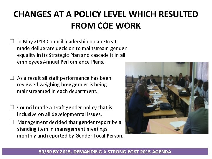 CHANGES AT A POLICY LEVEL WHICH RESULTED FROM COE WORK � In May 2013