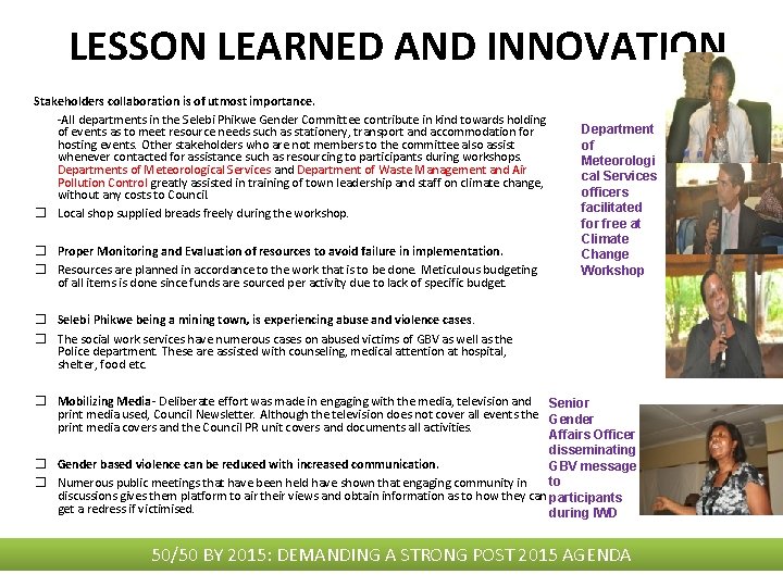 LESSON LEARNED AND INNOVATION Stakeholders collaboration is of utmost importance. -All departments in the