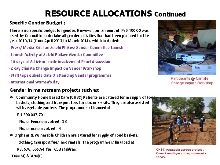 RESOURCE ALLOCATIONS Continued Specific Gender Budget ; There is no specific budget for gender.