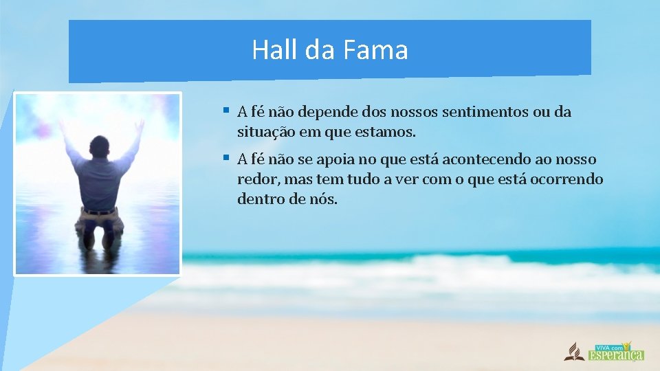 Hall da Fama § A fé não depende dos nossos sentimentos ou da situação