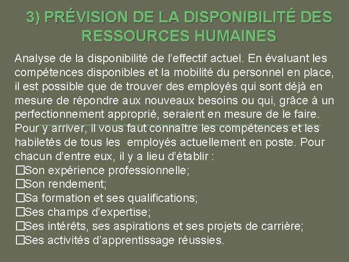 3) PRÉVISION DE LA DISPONIBILITÉ DES RESSOURCES HUMAINES Analyse de la disponibilité de l’effectif 3) PRÉVISION DE LA DISPONIBILITÉ DES RESSOURCES HUMAINES Analyse de la disponibilité de l’effectif