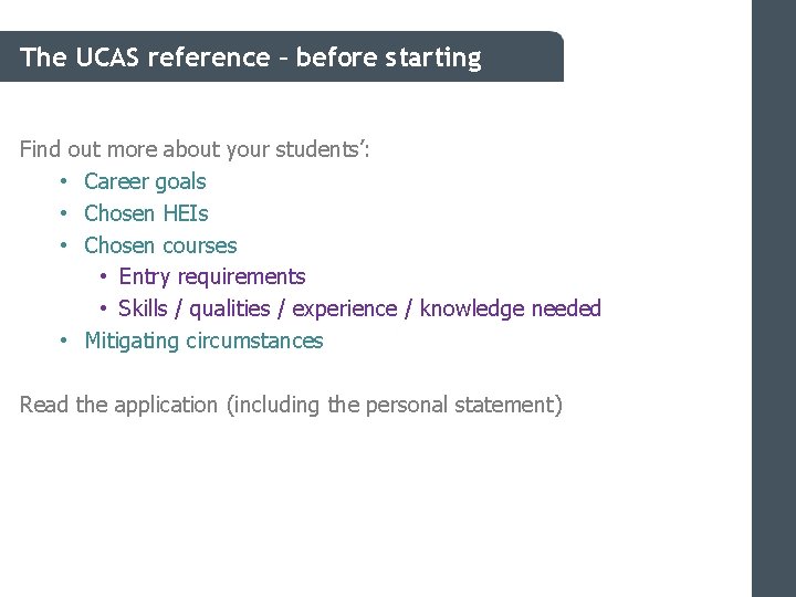 The UCAS reference – before starting Find out more about your students’: • Career