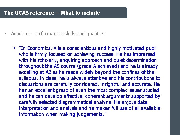 The UCAS reference – What to include • Academic performance: skills and qualities •