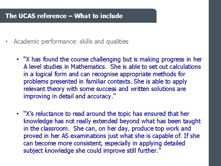 The UCAS reference – What to include • Academic performance: skills and qualities •