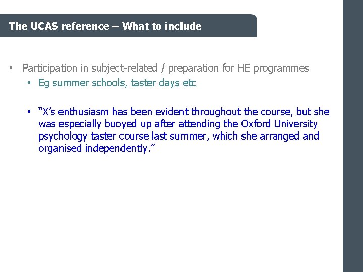 The UCAS reference – What to include • Participation in subject-related / preparation for