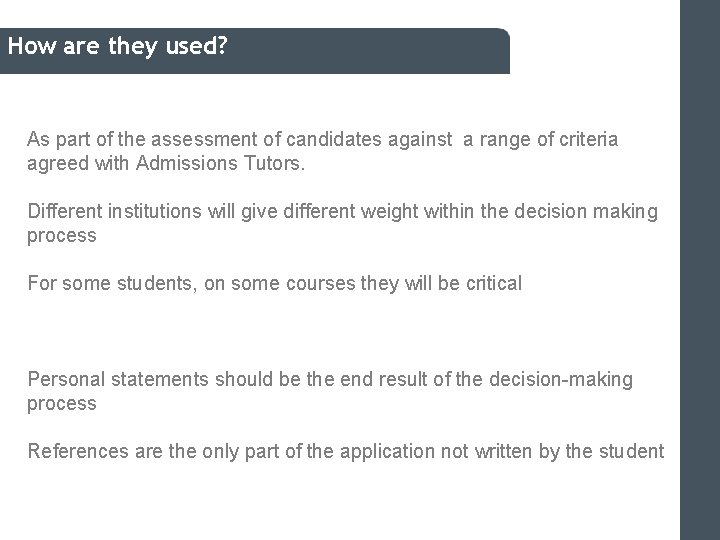 How are they used? As part of the assessment of candidates against a range