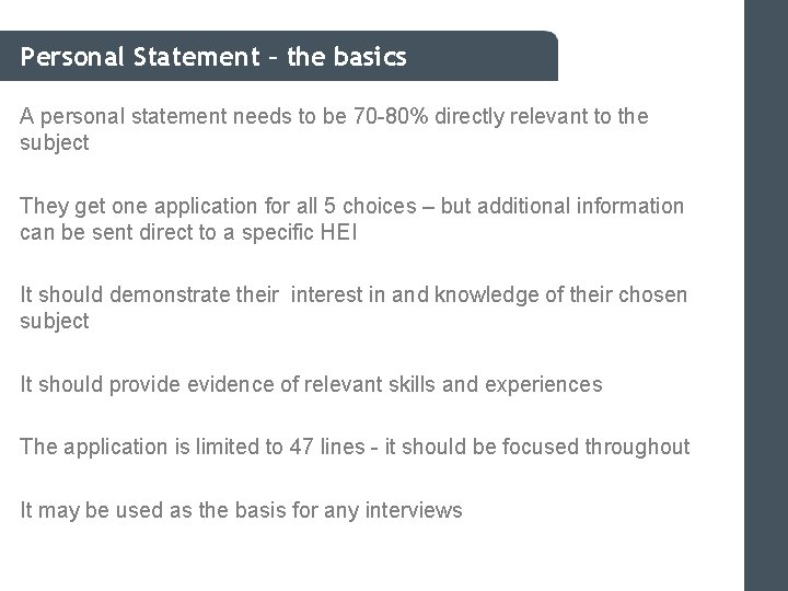 Personal Statement – the basics A personal statement needs to be 70 -80% directly