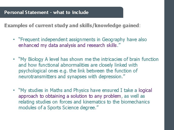 Personal Statement – what to include Examples of current study and skills/knowledge gained: •