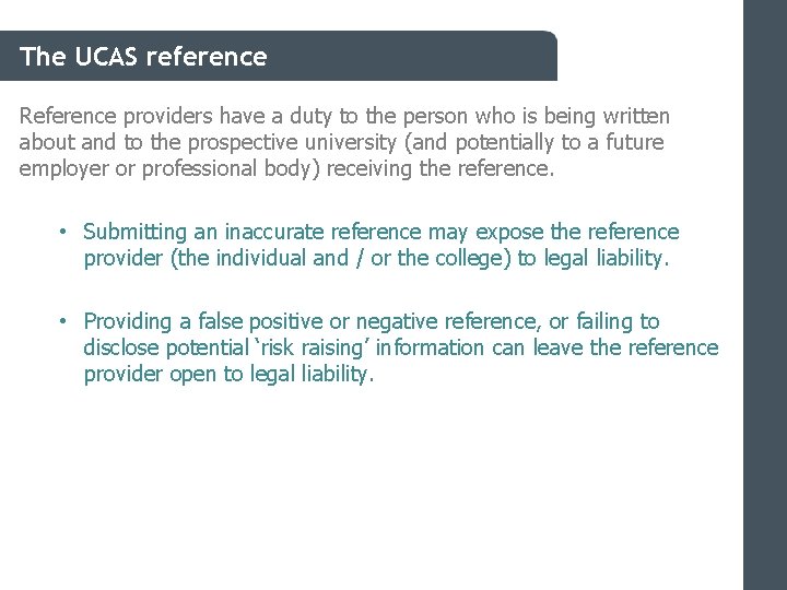 The UCAS reference Reference providers have a duty to the person who is being