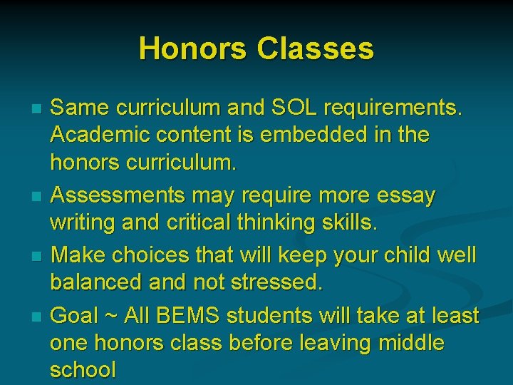 Honors Classes Same curriculum and SOL requirements. Academic content is embedded in the honors