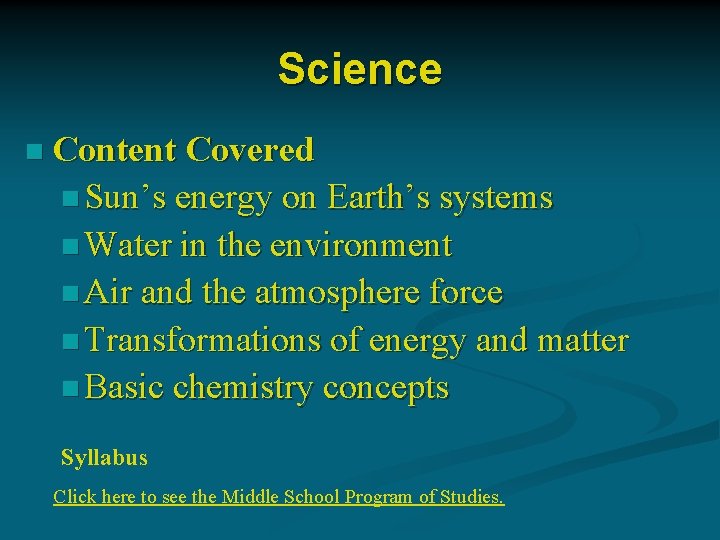 Science n Content Covered n Sun’s energy on Earth’s systems n Water in the