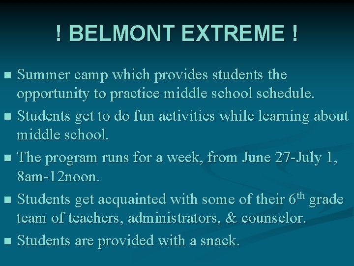 ! BELMONT EXTREME ! Summer camp which provides students the opportunity to practice middle