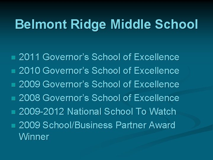 Belmont Ridge Middle School 2011 Governor’s School of Excellence n 2010 Governor’s School of