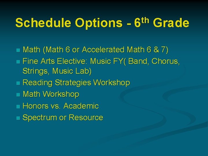 Schedule Options - 6 th Grade Math (Math 6 or Accelerated Math 6 &