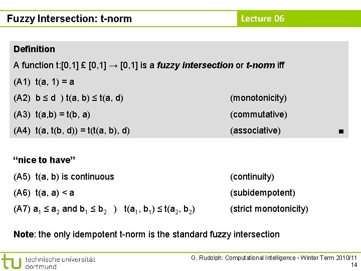 Lecture 06 Fuzzy Intersection: t-norm Definition A function t: [0, 1] £ [0, 1]