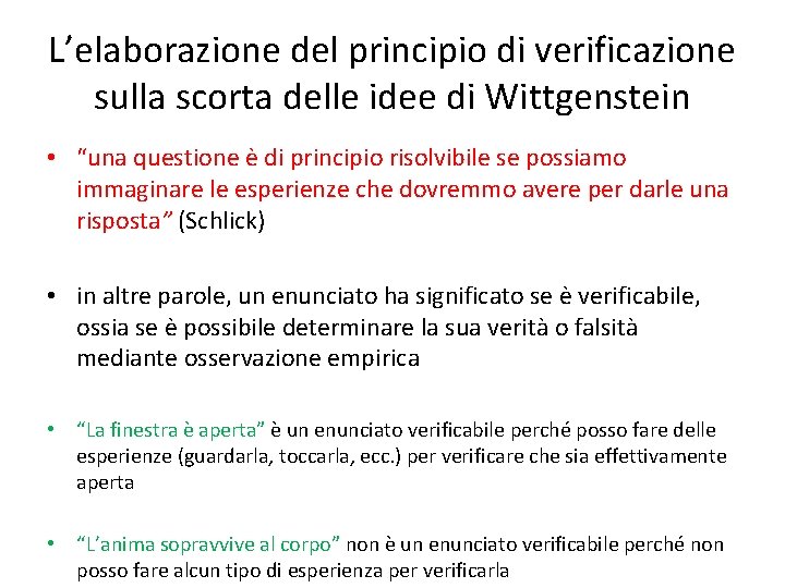 L’elaborazione del principio di verificazione sulla scorta delle idee di Wittgenstein • “una questione