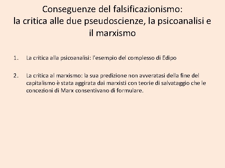 Conseguenze del falsificazionismo: la critica alle due pseudoscienze, la psicoanalisi e il marxismo 1.