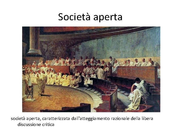 Società aperta società aperta, caratterizzata dall'atteggiamento razionale della libera discussione critica 