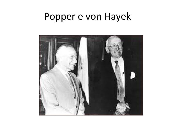 Popper e von Hayek 