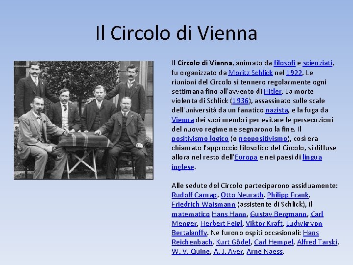 Il Circolo di Vienna • Il Circolo di Vienna, animato da filosofi e scienziati,