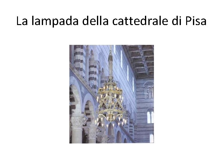 La lampada della cattedrale di Pisa 