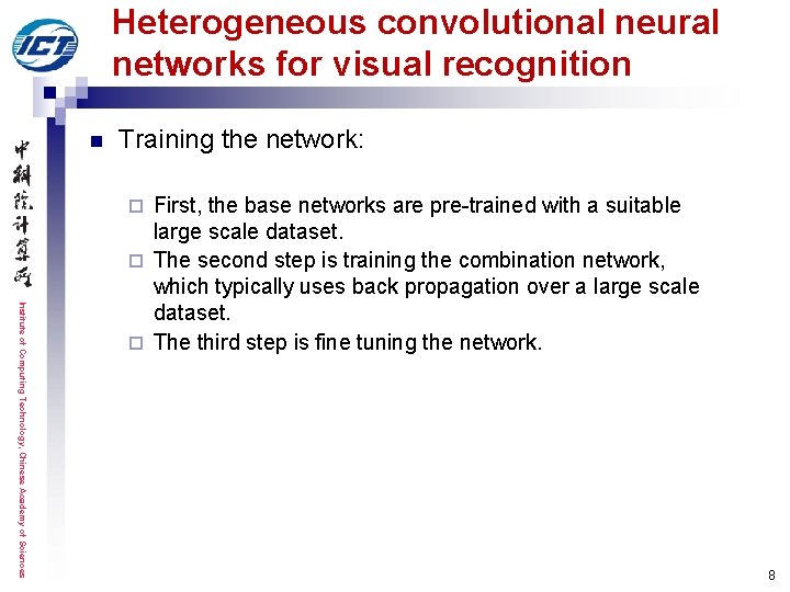 Heterogeneous convolutional neural networks for visual recognition n Training the network: First, the base Heterogeneous convolutional neural networks for visual recognition n Training the network: First, the base