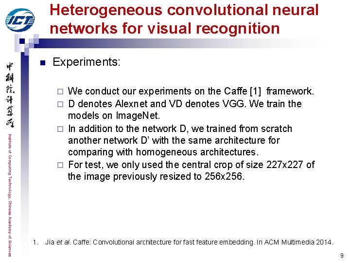 Heterogeneous convolutional neural networks for visual recognition n Experiments: We conduct our experiments on Heterogeneous convolutional neural networks for visual recognition n Experiments: We conduct our experiments on