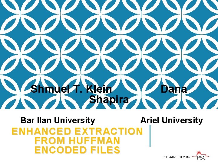 Shmuel T. Klein Shapira Bar Ilan University Dana Ariel University ENHANCED EXTRACTION FROM HUFFMAN