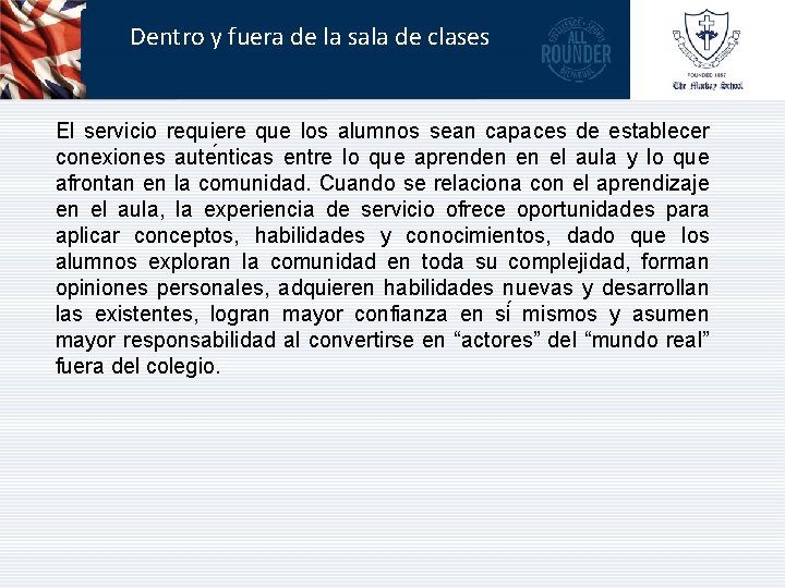 Dentro y fuera de la sala de clases El servicio requiere que los alumnos