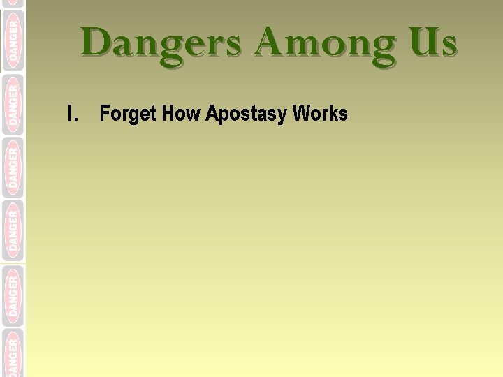 Dangers Among Us I. Forget How Apostasy Works 