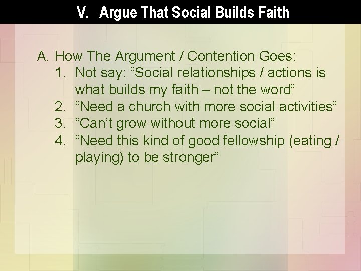 V. Argue That Social Builds Faith A. How The Argument / Contention Goes: 1.
