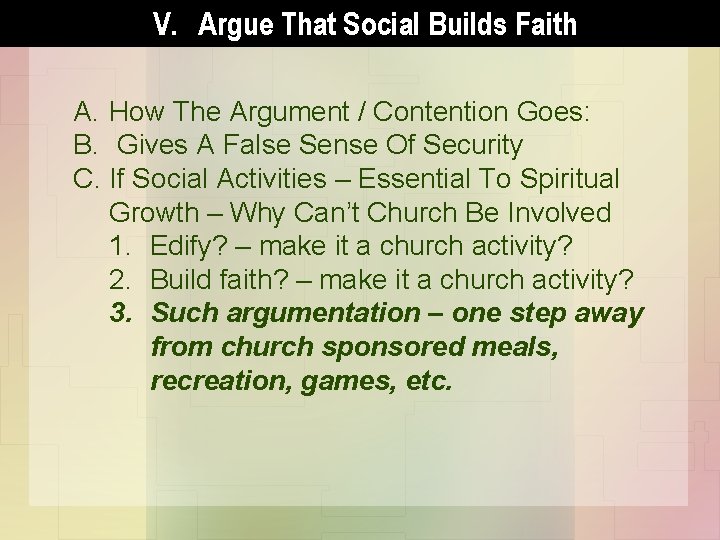 V. Argue That Social Builds Faith A. How The Argument / Contention Goes: B.