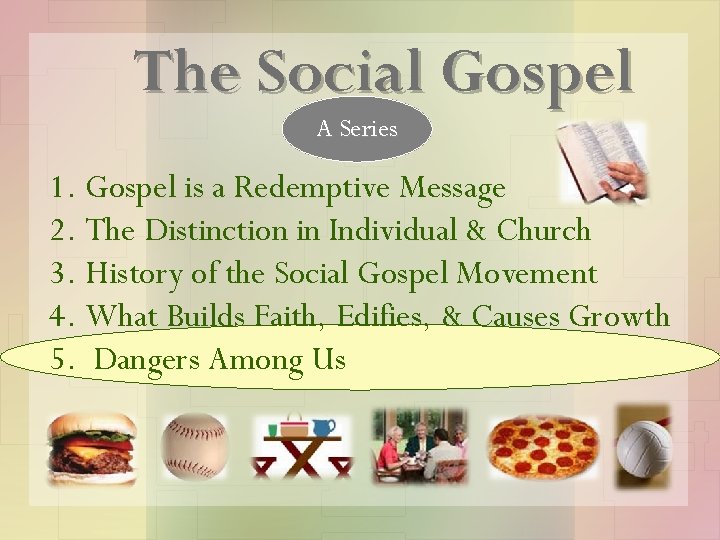 The Social Gospel A Series 1. Gospel is a Redemptive Message 2. The Distinction