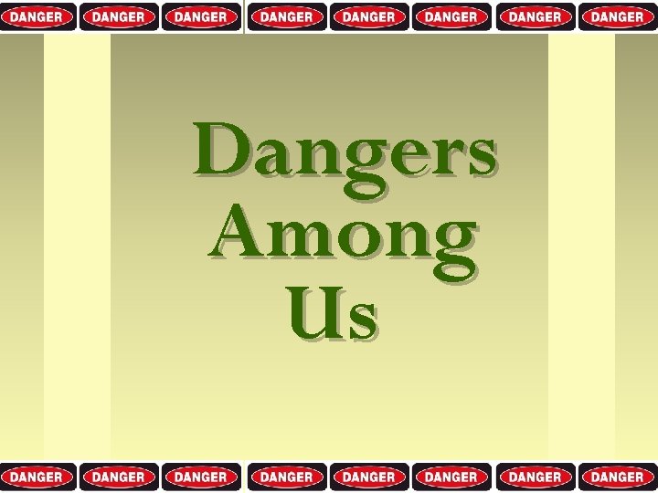 Dangers Among Us 