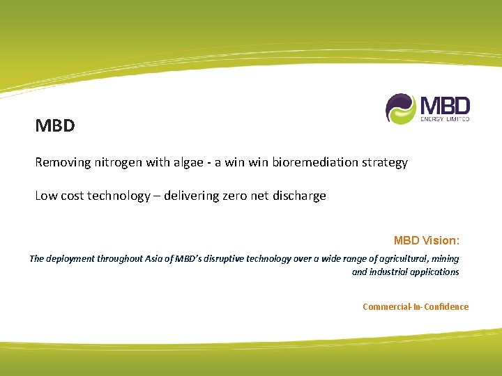 MBD Removing nitrogen with algae - a win bioremediation strategy Low cost technology –