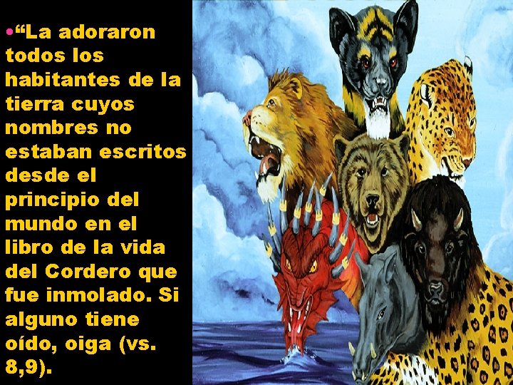  • “La adoraron todos los habitantes de la tierra cuyos nombres no estaban