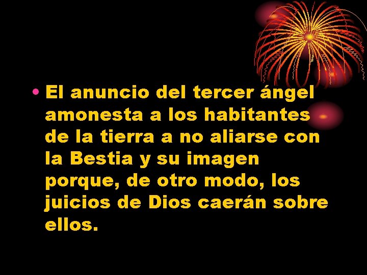  • El anuncio del tercer ángel amonesta a los habitantes de la tierra