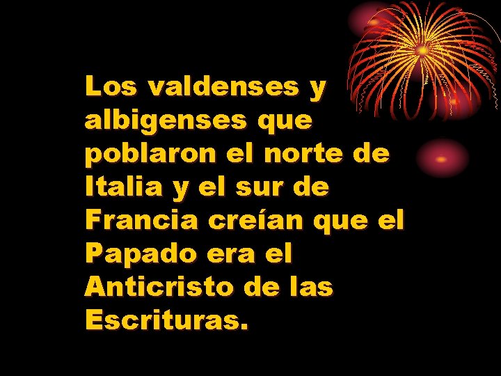 Los valdenses y albigenses que poblaron el norte de Italia y el sur de