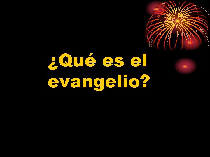 ¿Qué es el evangelio? 