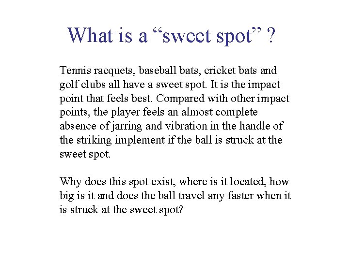 What is a “sweet spot” ? Tennis racquets, baseball bats, cricket bats and golf