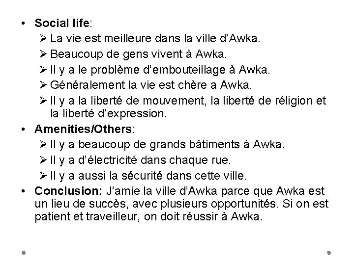  • Social life: Ø La vie est meilleure dans la ville d’Awka. Ø