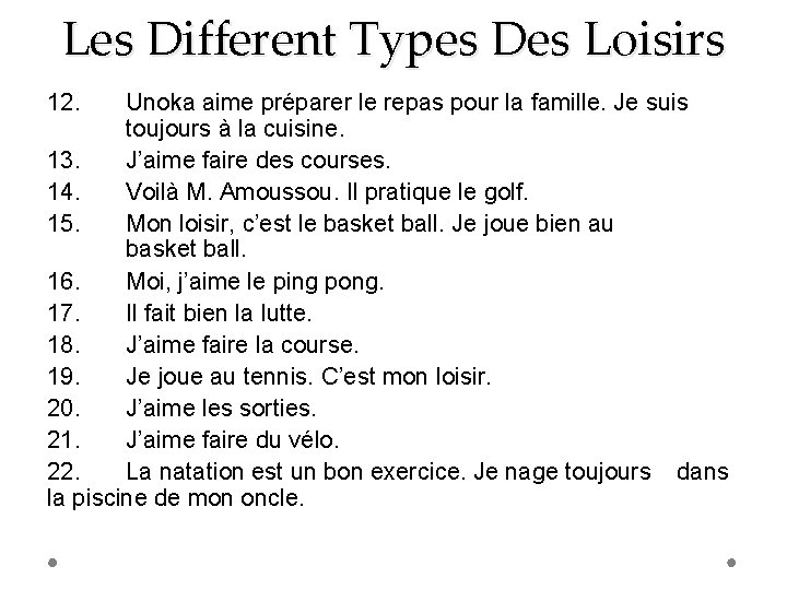 Les Different Types Des Loisirs 12. Unoka aime préparer le repas pour la famille.