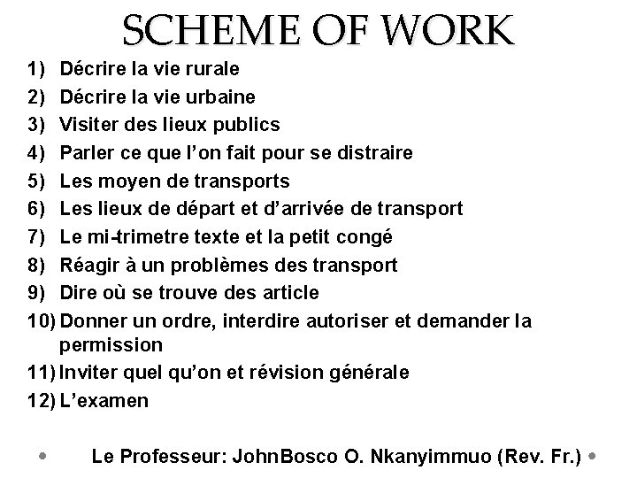 SCHEME OF WORK 1) Décrire la vie rurale 2) Décrire la vie urbaine 3)