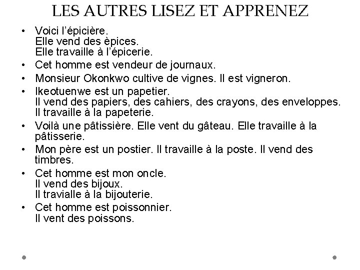 LES AUTRES LISEZ ET APPRENEZ • Voici l’épicière. Elle vend des èpices. Elle travaille