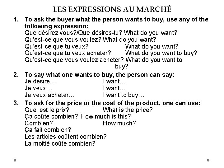 LES EXPRESSIONS AU MARCHÉ 1. To ask the buyer what the person wants to