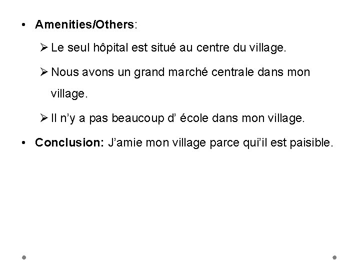  • Amenities/Others: Ø Le seul hôpital est situé au centre du village. Ø