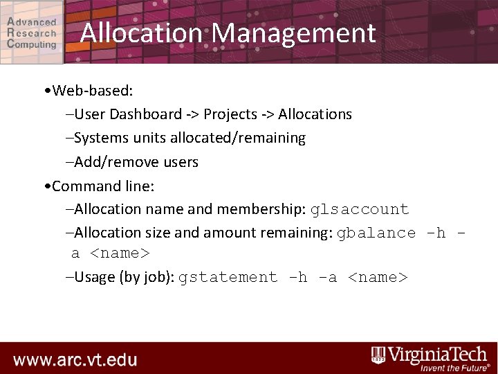 Allocation Management • Web-based: –User Dashboard -> Projects -> Allocations –Systems units allocated/remaining –Add/remove