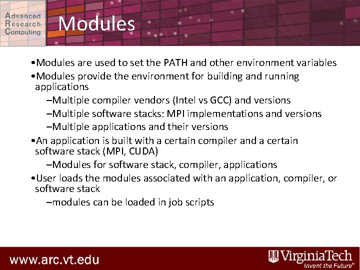 Modules • Modules are used to set the PATH and other environment variables •