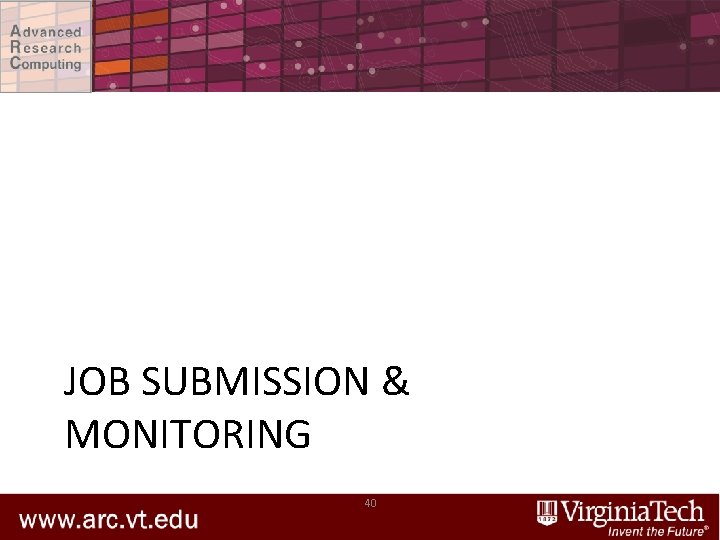 JOB SUBMISSION & MONITORING 40 