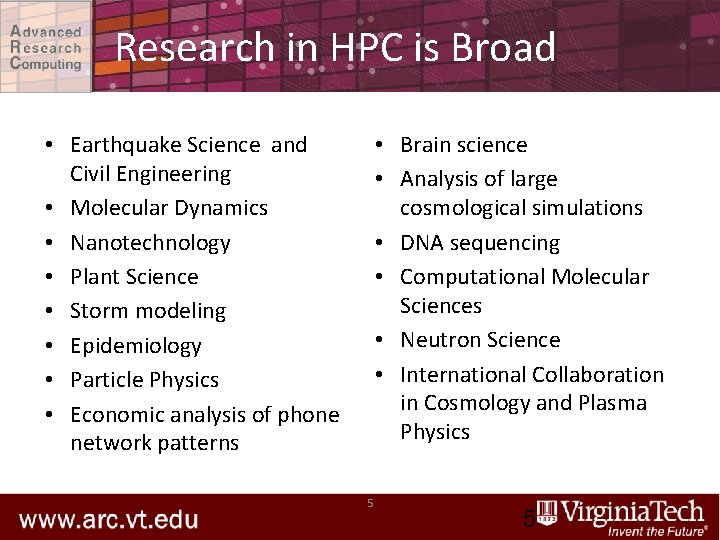 Research in HPC is Broad • Earthquake Science and Civil Engineering • Molecular Dynamics